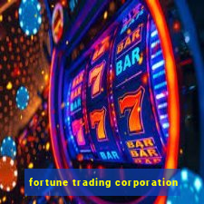 fortune trading corporation